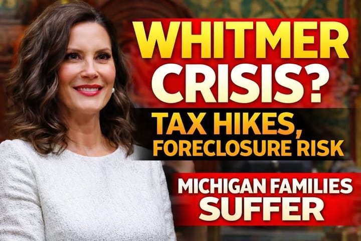 Whitmer budget leans on tax hikes and spending while families fall behind and seniors face foreclosure risk
